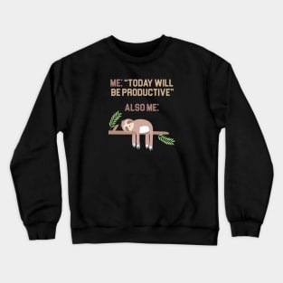 Today Will Be Productive Crewneck Sweatshirt